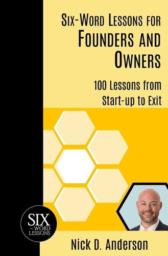 Six-Word Lessons for Founders and Owners