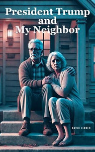 President Trump and My Neighbor 