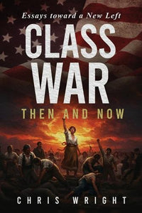 Class War, Then and Now 