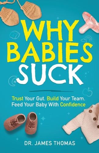Why Babies Suck Trust Your Gut Build Your Team Feed Your Baby With Confidence