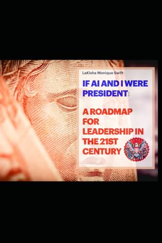 If AI and I Were President