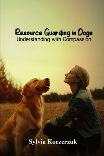 Resource Guarding in Dogs Understanding with Compassion