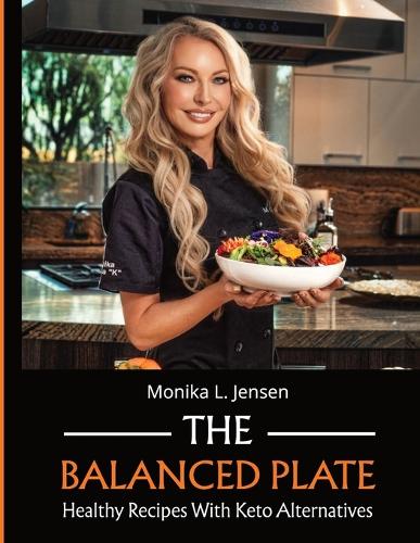 The Balanced Plate - Healthy Recipes With Keto Alternatives