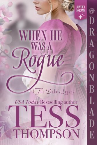 When He Was a Rogue: A Regency Historical Romance (The Duke's Legacy)