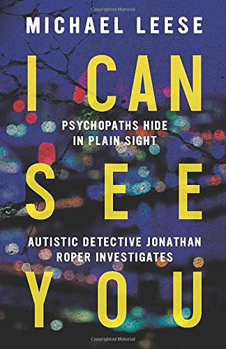 I Can See You: Autistic Detective: Jonathan Roper Investigates Book 2
