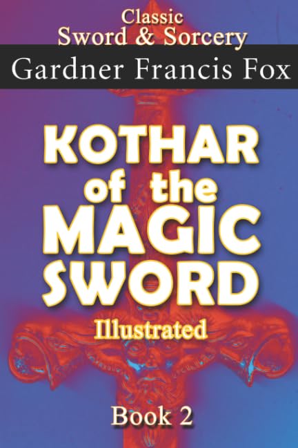 Kothar of the Magic Sword Illustrated book #2: Revised (Kothar Sword & cover
