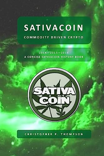 Sativacoin - Commodity Driven Crypto (A Concise Sativacoin History Boo cover