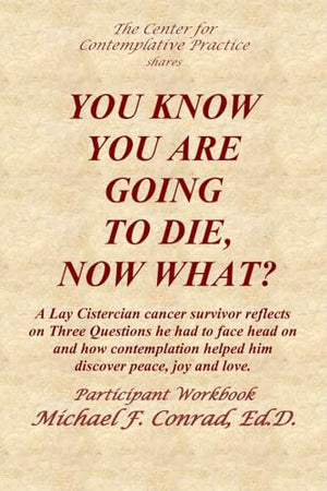 You Know You Are Going to Die, Now What?