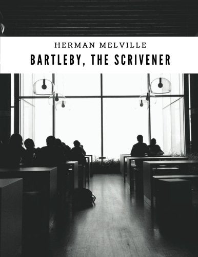 BARTLEBY, THE SCRIVENER By Herman Melville: The Classic Book cover