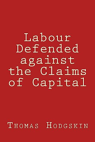 Labour Defended against the Claims of Capital cover