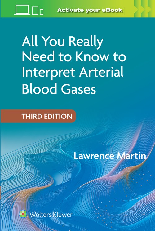 All You Really Need to Know to Interpret Arterial Blood Gases Print +