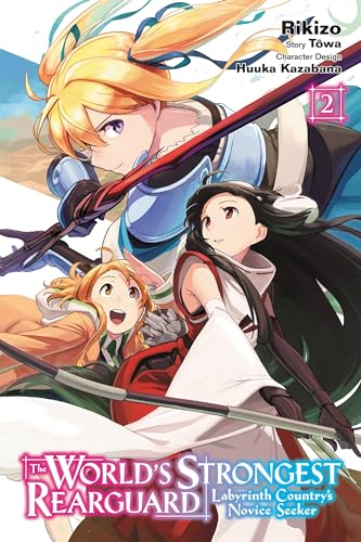 The World's Strongest Rearguard: Labyrinth Country's Novice Seeker, Vol. 2 (manga)