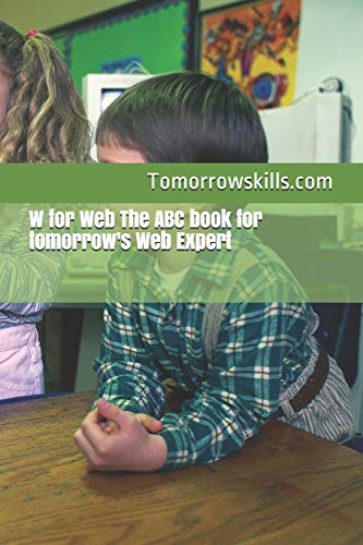 W for Web The ABC book for tomorrow's Web Expert cover