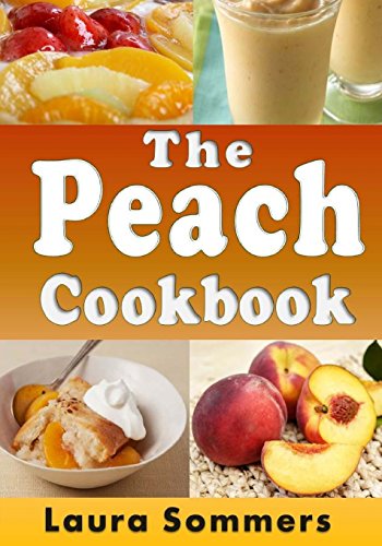 The Peach Cookbook