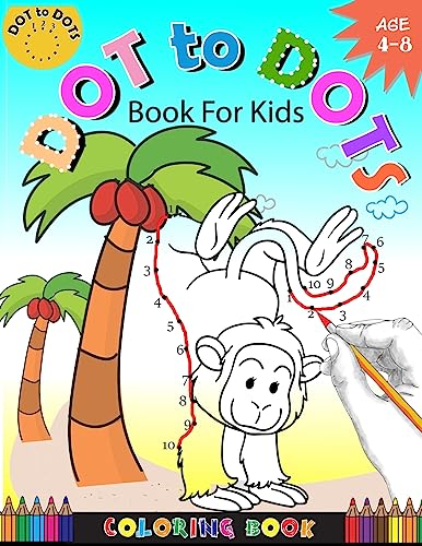 Dot To Dots Book For Kids Coloring book Ages 4-8 cover art