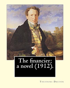 The financier; a novel (1912). By 