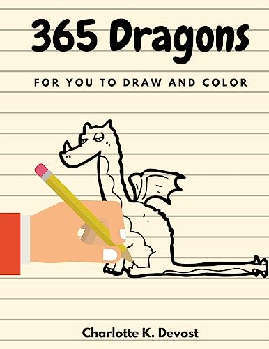 365 Dragons for You to Draw and Color