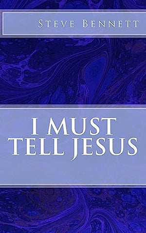 I Must Tell Jesus