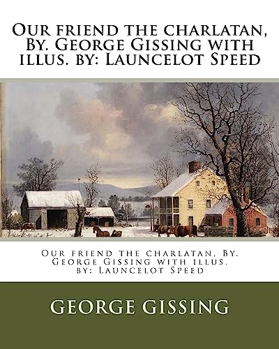 Our friend the charlatan, By. George Gissing with illus. by cover