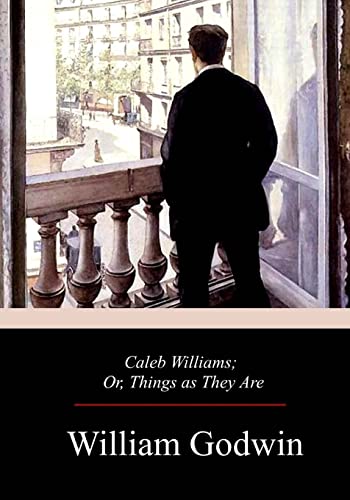 Caleb Williams; Or, Things as They Are cover