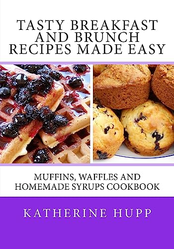 Tasty Breakfast and Brunch Recipes Made Easy