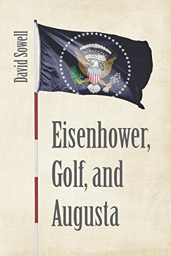 Eisenhower, Golf, and Augusta cover