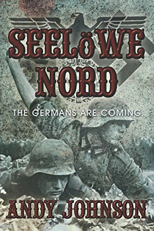 Seelöwe Nord: The Germans are Coming (Finest Hour)