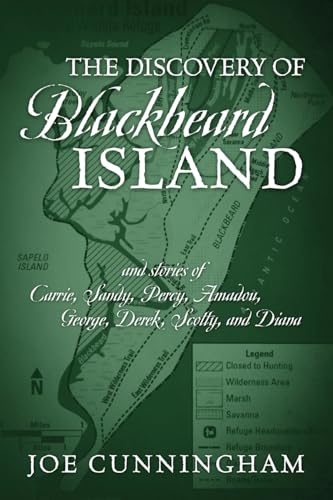 The Discovery of Blackbeard Island, and stories of Carrie, Sandy, Percy, Amadou, George, Derek, Scotty, and Diana