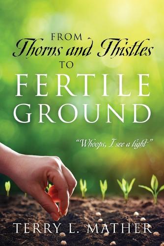 From Thorns and Thistles to Fertile Ground cover