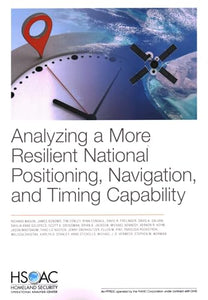 Analyzing a More Resilient National Positioning, Navigation, and Timing Capability 