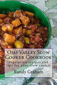 Ojai Valley Slow Cooker Cookbook 