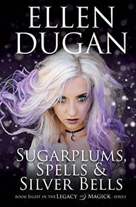 Sugarplums, Spells & Silver Bells 