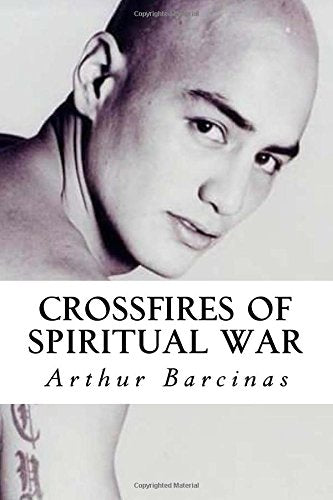 Crossfire of Spiritual War: memoirs of Arthur Barcinas cover