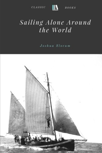 Sailing Alone Around the World by Joshua Slocum