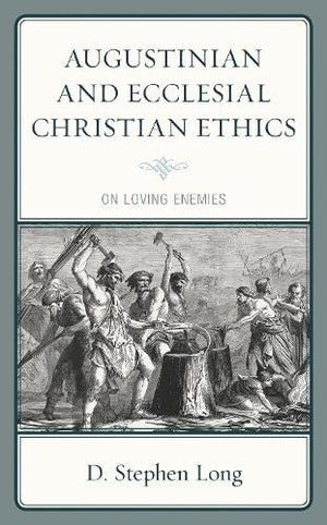 Augustinian and Ecclesial Christian Ethics