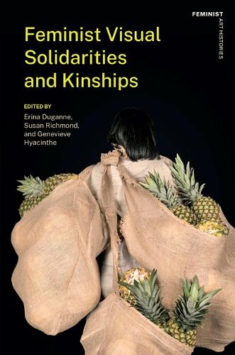 Feminist Visual Solidarities and Kinships (Feminist Art Histories) cover