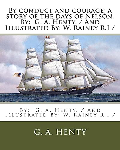 By conduct and courage; a story of the days of Nelson. By cover