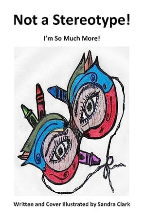 Not A Stereotype! I Am so Much More!