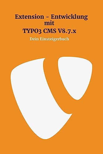 Extensionentwicklung mit Typo3 CMS V8.7.x cover
