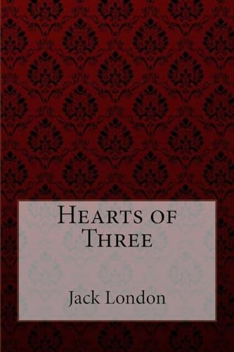 Hearts of Three Jack London cover