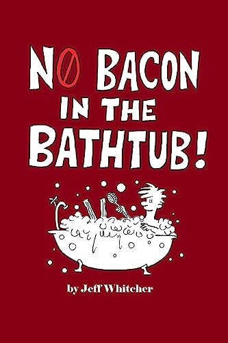 No Bacon in the Bathtub! cover