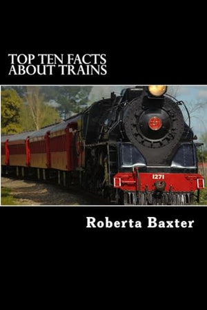 Top Ten Facts About Trains