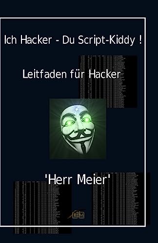 Ich Hacker - Du Script-Kiddy
