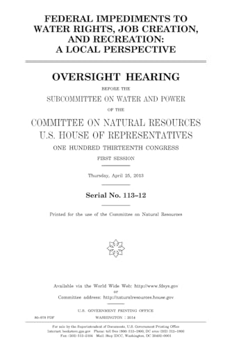 Federal impediments to water rights, job creation, and recreation