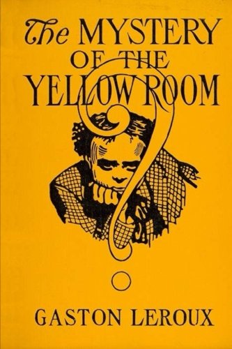 The Mystery of The Yellow Room