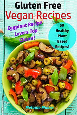 Gluten Free Vegan Recipes