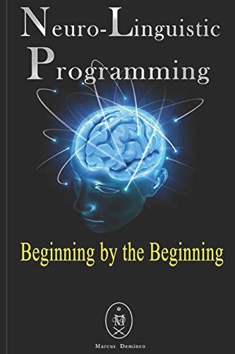 Neuro-Linguistic Programming - Beginning by the Beginning cover