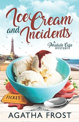 Ice Cream and Incidents (Peridale Cafe Cozy Mystery)
