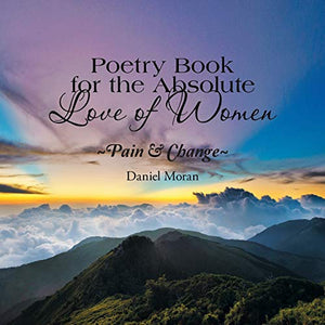 Poetry Book for the Absolute Love of Women Pain & Change