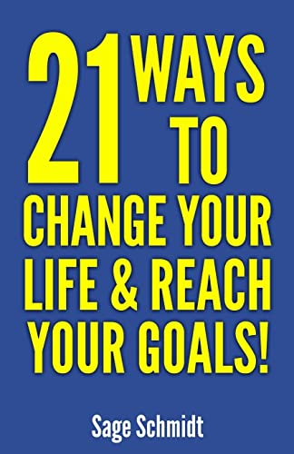 21 Ways to Change Your Life and Reach Your Goals! cover